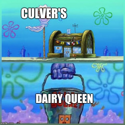 Spongebob meme: Culvers is the Krusty Krab; Dairy Queen is the Chum Bucket