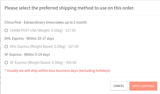 $17 for &ldquo;China Post - Extraordinary times: takes up to 2 month&rdquo;, $37 for &ldquo;DHL Express - Within 10-17 days&rdquo;, $93 for &ldquo;SF-Express - Within 5-14 days&rdquo;